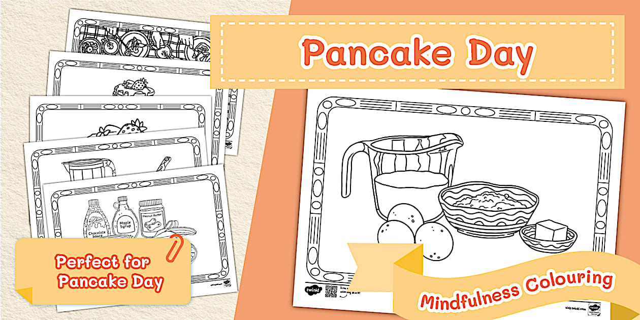 Pancake Day Mindfulness Colouring Sheets - Twinkl - KS1