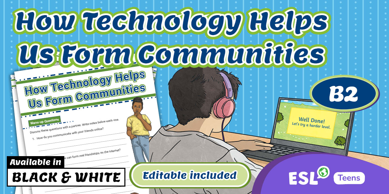 ESL Writing: How Technology Helps Us Form Communities [Teens, B2]