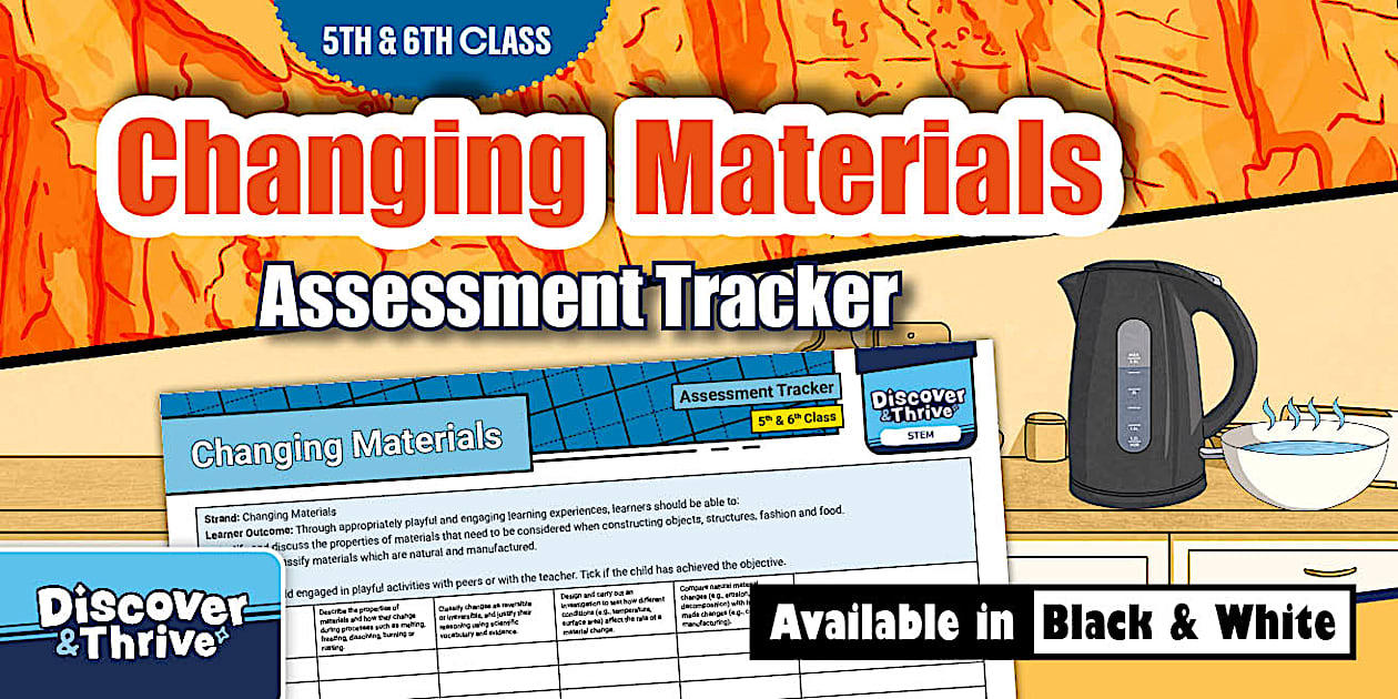 STEM (Materials) Changing Materials Assessment Tracker 5th and 6th Class