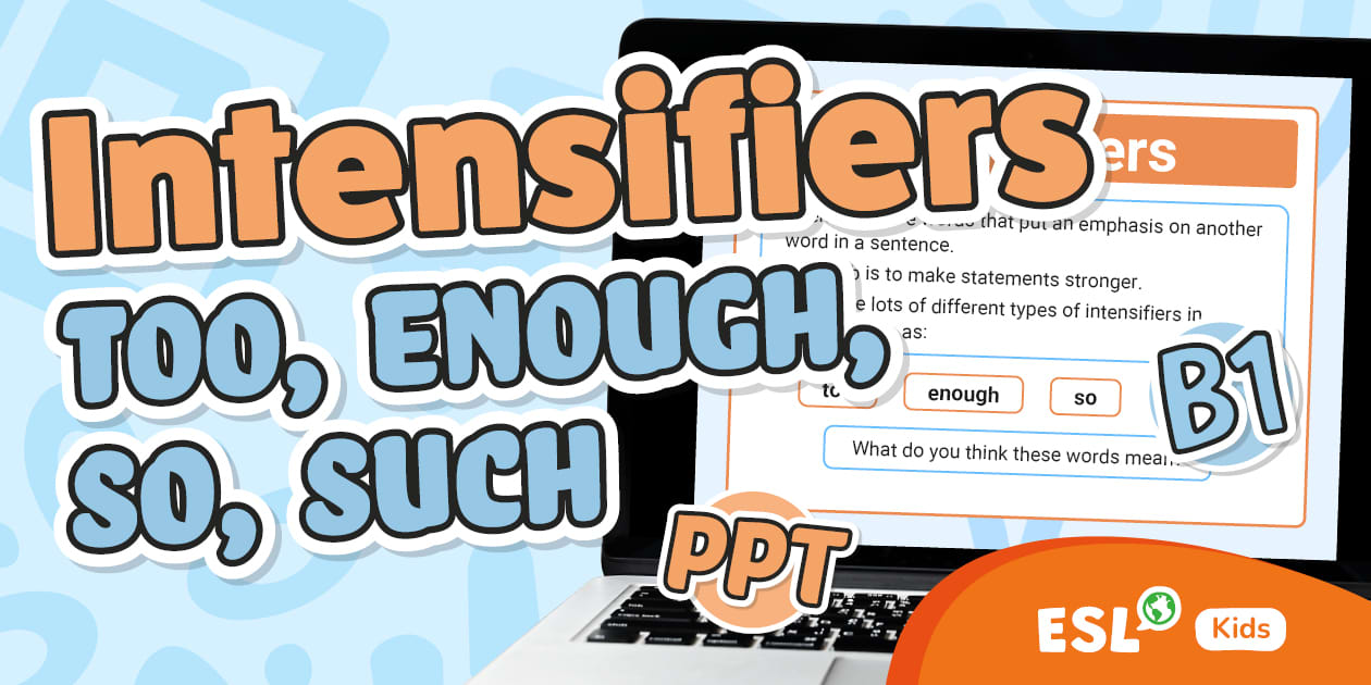 Ontensifiers ESL Intensifiers for Kids: PowerPoint Resource
