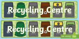 Recycling Center Role Play Signs (Teacher-Made) - Twinkl