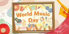 World Music Day - Event Information And Resources - Twinkl