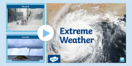 Extreme Weather PowerPoint - Video PowerPoint (teacher Made)