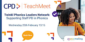 Twinkl Phonics Leaders Network: Supporting Staff PD in Phonics