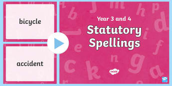 Year 3 and Year 4 Spelling Words - Y3/Y4 Statutory Spellings