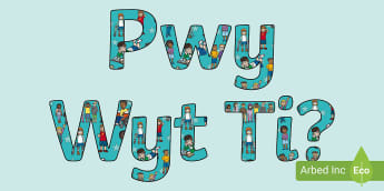 Llythrennau Arddangos 'Pwy Wyt Ti?'