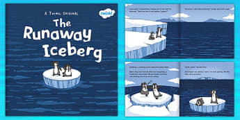 The Runaway Iceberg Fiction Twinkl Originals Resources