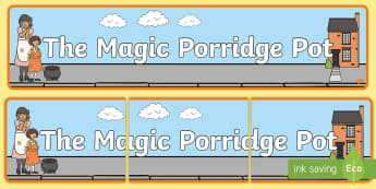 https://images.twinkl.co.uk/tw1n/image/private/t_345/image_repo/2b/1f/t-t-4041-the-magic-porridge-pot-display-banner_ver_1.jpg