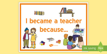 NQT I Became a Teacher Because... A4 Display Poster - newly qualified teacher, new starter, motivational poster, growth mindset, new job