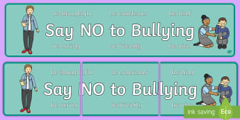 Say No to Bullying Display Banner - say no to bullying, no bullying, bullying, bully, display, banner, sign, poster, good behaviour, behaviour, no teasing, no, friendship, bullying
