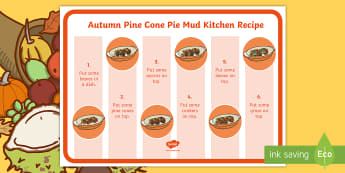 Autumn Pine Cone Pie Mud Kitchen Prompt Card Recipe - Early Years Mud Kitchen, Mud Kitchen Recipe, Mud Kitchen Recipe Card, Mud Cafe, Garden Cafe, Outside