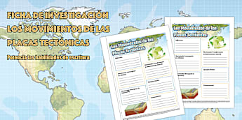 Ficha de Investigación: Los Movimientos de las Placas Tectónicas