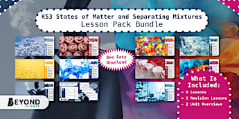 States of Matter and Separating Mixtures | KS3 | Beyond
