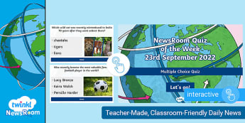 NewsRoom Interactive Weekly Quiz - 23rd September 2022