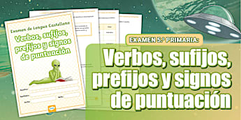 Examen competencial: Verbos, sufijos, prefijos y signos de puntuación - 5º de Primaria