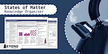 States of Matter and Separating Mixtures | KS3 | Beyond