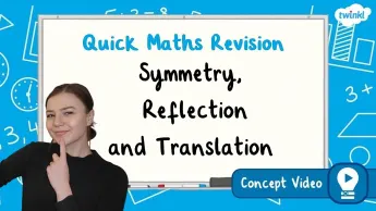 Reflections Video Math Mathematical Reflections | twinkl.co.uk