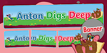 Anton Digs Deep - Banner