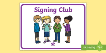 Signing Club Display Poster - sing language club, deaf club, signing, sign club, sign choir, british sign language, baby sign lang