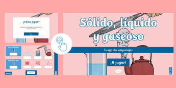 Juego interactivo: Sólido, líquido y gaseoso - Twinkl Go