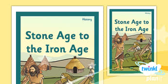 UKS2 Stone Age to the Iron Age - Primary Resources - Twinkl