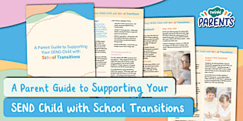 Supporting Your SEND Child Through School Transistions