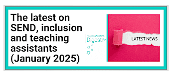 The latest on SEND, inclusion and teachi