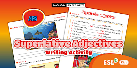 ESL Cut and Paste: Comparatives and Superlatives [Kids, A2]