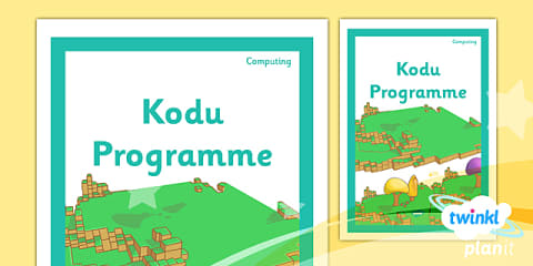 Computing: Kodu Programming: Year 6 Knowledge Organiser