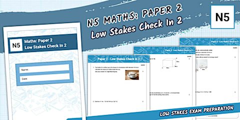 N5 Maths - Paper 2 - Low Stakes Check In 3
