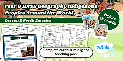Year 6 HASS Geography Indigenous Peoples Around the World Lesson 1 New ...