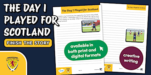 The Day I Played for Scotland Imaginative Writing Blether Station Activity