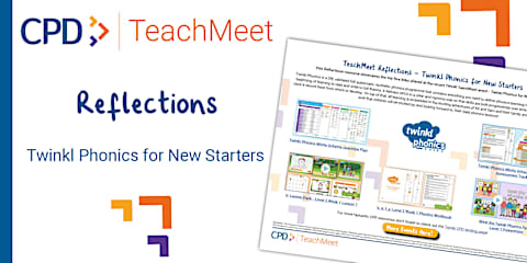 TeachMeet Reflections - Twinkl Phonics 30-minute CPD: Supporting ...