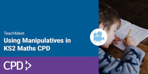 TeachMeet Reflections - Using Manipulatives in KS2 Maths