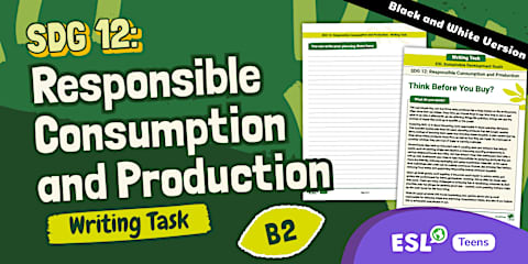 ESL SDG 12: Core Lesson - Responsible Consumption and Production [Teens ...