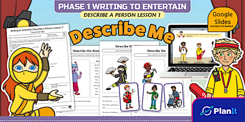 Phase 1 Writing: Writing to Entertain Describe a Person Lesson 3: What ...