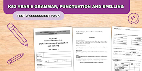 Year 6 Grammar, Punctuation and Spelling Test 4 Assessment Pack