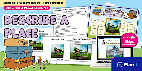 Phase 1 Writing: Writing to Entertain Describe a Place Lesson 2: I Can See