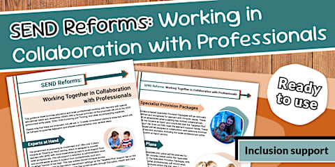 SEND Reforms Parent Guide: An Overview of Proposed Changes