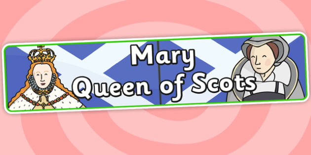 Mary Queen of Scots Display Banner