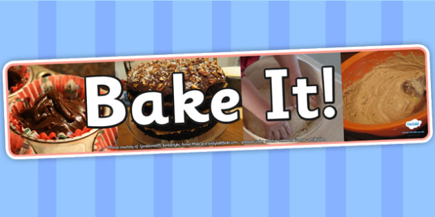 Bake It Photo Display Banner Teacher Made