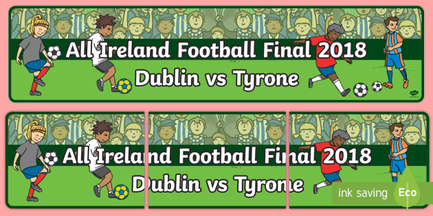All Ireland Football Final 2018 Display Banner Irish