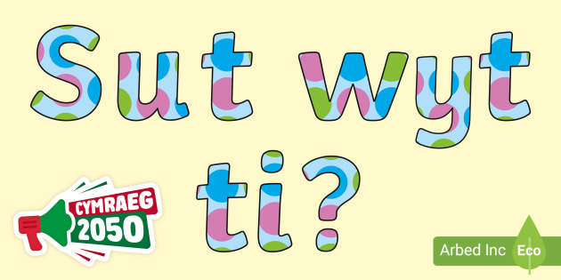 Welsh Language 'How Are You?' Display Lettering - Twinkl