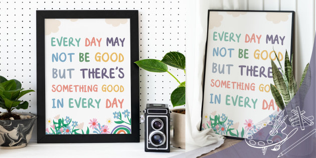 Every Day May Not Be Good Pastel Colour Inspirational Poster