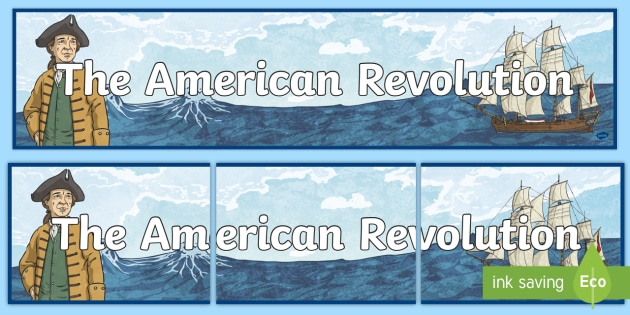 The American Revolution Display Banner Teacher Made