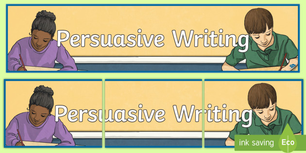 Persuasive Writing Display Banner Cfe Writing Persuasive Writing