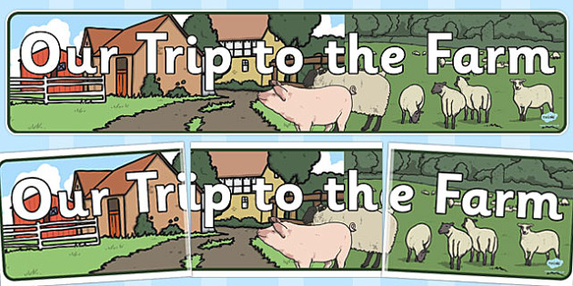 Our Trip to the Farm Display Banner (teacher made)