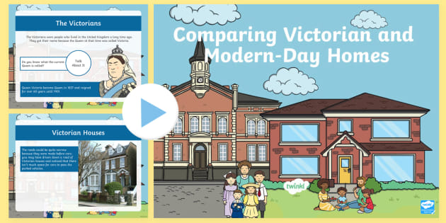 Comparing Modern Day With Victorian Homes Ks1 Powerpoint