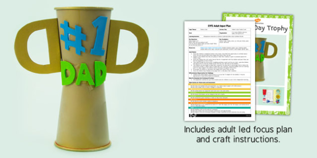 Father S Day Trophy Eyfs Adult Input Plan And Craft Pack Craft