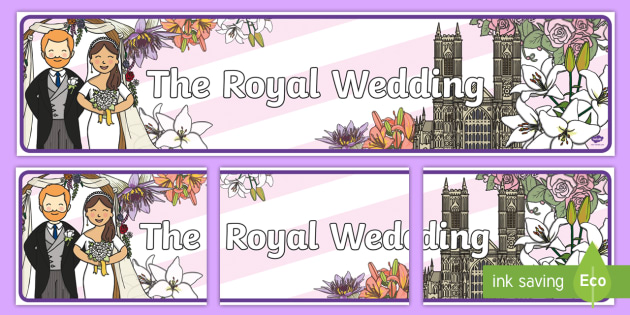 Free The Royal Wedding Display Banner Teacher Made